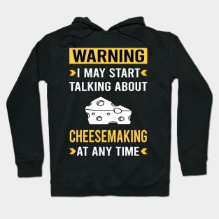 Warning Cheesemaking Cheesemaker Cheese Making Hoodie